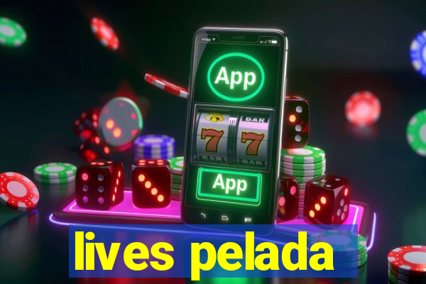 lives pelada